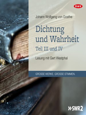 cover image of Dichtung und Wahrheit--Teil III und IV (Lesung)